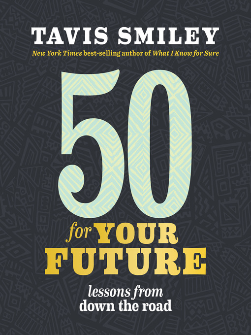 Title details for 50 for Your Future by Tavis Smiley - Available
